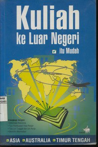 Kuliah Ke Luar Negeri Itu Mudah Seri Asia : Australia, Timur Tengah