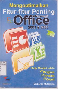 Mengoptimalkan Fitur - fitur Penting Microsoft Office 2003 dan 2007 , Word, Excel, Powerpoint, Outlook