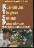 Kurikulum Tingkat Satuan Pendidikan (KTSP) Manajemen Pelaksanaan dan Kesiapan Sekolah Menyongsongnya