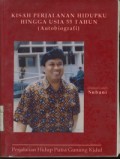 Kisah Perjalanan Hidupku Hingga Usia 55 Tahun (Autobiografi)