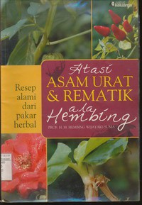 Atasi Asam Urat dan Rematik Ala Hembing, Resep Alami dari Pakar Herbal