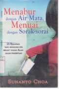 Menabur Dengan Air Mata Menuai Dengan Sorak - Sorai