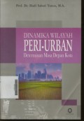 Dinamika Wilayah Peri - Urban Determinan Masa Depan Kota