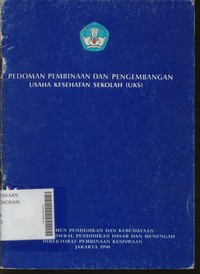 Pedoman Pembinaan dan Pengembangan Usaha Kesehatan Sekolah (UKS)