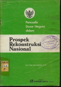 Pancasila Dasar Negara dalam Prospek  araekonstruksi Nasional