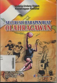 Undang - Undang Sistem Keolahragaan Nasional : Secercah Harapan Buat Olahragawan