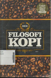 Filosofi Kopi Kumpulan Cerita dan Prosa Satu Dekade