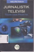 Jurnalistik Televisi Teori dan Praktik