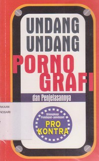 Undang - undang Pornografi dan Penjelasannya