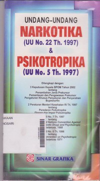 Undang - undang Narkotika (UU No. 22 Tahun 1997) dan Psikotropika (UU No. 5 Tahun 1997)