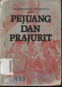 Pejuang dan Prajurit : Konsepsi dan Implementasi Dwifungsi ABRI