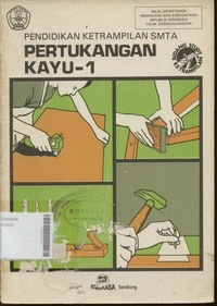 Pendidikan Ketrampilan SMTA : Pertukangan Kayu 1