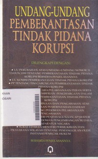 Undang - undang Pemberantasan Tindak Pidana Korupsi