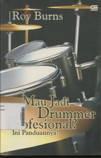 Mau Jadi Drummer Profesional? Ini Panduannya!