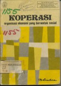 Koperasi : organisasi Ekonomi yang berwatak Sosial