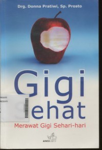 Gigi Sehat Merawat Gigi Sehari - hari