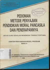 Pedoman Metode Penyajian PMP dan Penerapannya : untuk Guru Sekolah Menengah Pertama, contoh Penyusunan Model Program Buku II