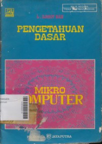 Pengetahuan Dasar Mikro Komputer