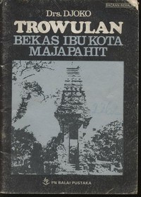 Trowulan Bekas Ibu Kota Majapahit