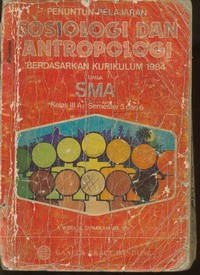 Penuntun Pelajaran Sosiologi dan Antropologi  Untuk SMA Kelas III A3 Semeter 5 dan 6, Berdasarkan Kurikulum 1984