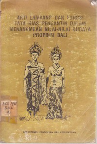 Arti Lambang dan Fungsi Tata Rias Pengantin Dalam Menanamkan Nilai-nilai Budaya Propinsi Bali