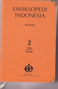 Ensiklopedi Indonesia Edisi Khusus Jilid 2 ( CES - HAM )