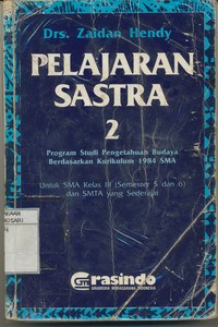 Pelajaran Sastra 2 Untuk SMA Kelas III (Semester 5 dan 6) Prodi PengetahuanBudaya, Berdasarkan Kurikulum 1984