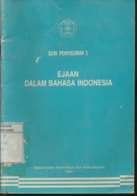 Seri Penyuluhan 1 Ejaan Bahasa Indonesia