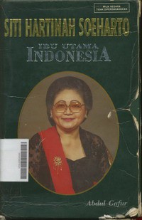 Siti Hartinah Soeharto Ibu Utama Indonesia