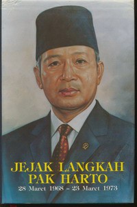 Jejak Langkah Pak Harto ( 28 Maret 1968 - 23 Maret 1973 )