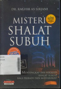 Misteri Shalat Subuh, Menyingkap 1001 Hikmah Shalat Subuh Bagi Pribadi dan Masyarakat