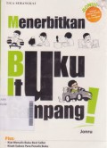 Menerbitkan Buku Itu Gampang!