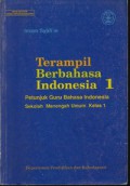 Terampil Berbahasa Indonesia Untuk SMA  I