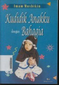 Kudidik Anakku dengan Bahagia