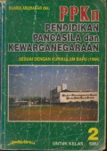 PPKn Pendidikan Pancasila dan Kewarganegaraan Untuk Kelas 2 SMU Jilid 2 (Sesuai Dengan Kurikulum Baru 1994)