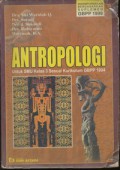 Antropologi untuk SMU Kelas 3 Sesuai Kurikulum GBPP 1994 Disempurnakan Derdasarkan Suplemen GBPP 1999