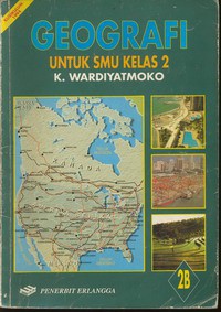 Geografi Untuk SMU Kelas 2 Caturwulan 3 Jilid 2B (kurikulum 1994)