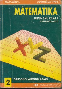 Matematika Untuk SMU Kelas 1 Caturwulan 2 Jilid 2 (Kurikulum 1994)