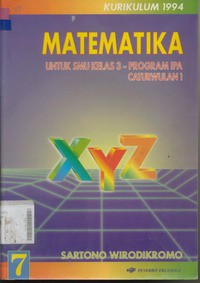 Matematika Untuk SMU Kelas 3 - Program IPA Caturwulan 1 Jilid 7 (Kurikulum 1994)