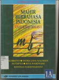 Mahir Berbahasa Indonesia Untuk SMU Kelas I Jld.1A, Berdasarkan Kurikulum 1994