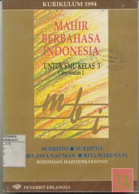 Mahir Berbahasa Indonesia Untuk SMU Kelas III Cawu 1 Jld.3A, Berdasarkan Kurikulum 1994