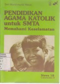 Pendidikan Agama Katholik Untuk SMTA, Siswa 1B Memahami Keselamatan