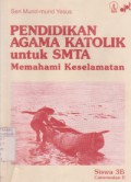 Pendidikan Agama Katholik untuk SMTA, Siswa 3B Caturwulan II Memahami Keselamatan