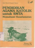 Pendidikan Agama Katholik Untuk SMTA Memahami Keselamatan Siswa 3C Cawu III