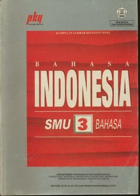 Kumpulan Lembar Kegiatan Siswa : Bahasa Indonesia SMU 3 Bahasa