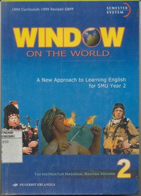 Window on The World A New Approach to Learning English for SMU Year 2  Second Edition - Based on The 1994 Curriculum 1999 Revised GBPP