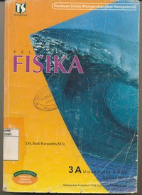 Pelajaran Fisika 3A  Untuk Kelas 3 SMU Semester 1 Berdasarkan Kurikulum 1994, Suplemen GBPP SMU 1999 dengan Berorientasi pada KBK