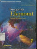 Pengantar Ekonomi 1 Untuk Kelas 1 SMU Semester Pertama dan Kedua (Pendekatan KBK)