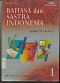 Bahasa Dan Sastra Indonesia 1 UntukSMA Kelas X  Berdasarkan Kurikulum 2004, Berbasis Kompetensi