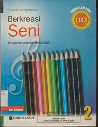 Berkreasi Seni, Pelajaran Kesenian Untuk SMA Jilid 2, Kurikulum 2004 berbasis Kompetensi